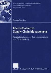 bokomslag Internetbasiertes Supply Chain Management: Konzeptionalisierung, Operationalisierung Und Erfolgswirkung