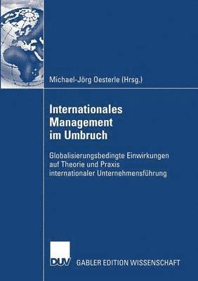 bokomslag Internationales Management Im Umbruch: Globalisierungsbedingte Einwirkungen Auf Theorie Und PRAXIS Internationaler Unternehmensführung