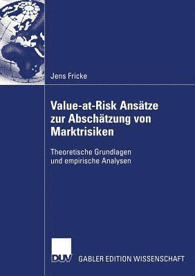 Value-at-Risk Ansatze zur Abschatzung von Marktrisiken 1