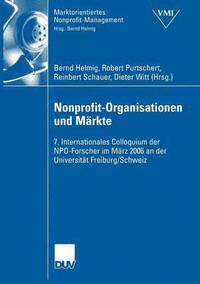 bokomslag Nonprofit-Organisationen Und Märkte: 7. Internationales Colloquium Der Npo-Forscher Im März 2006 an Der Universität Freiburg, Schweiz