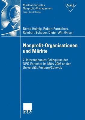 bokomslag Nonprofit-Organisationen Und Märkte: 7. Internationales Colloquium Der Npo-Forscher Im März 2006 an Der Universität Freiburg, Schweiz