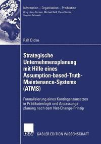bokomslag Strategische Unternehmensplanung mit Hilfe eines Assumption-based-Truth-Maintenance-Systems (ATMS)