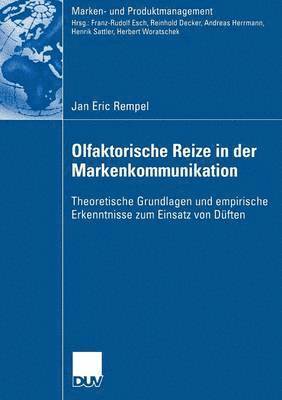 bokomslag Olfaktorische Reize in Der Markenkommunikation: Theoretische Grundlagen Und Empirische Erkenntnis Zum Einsatz Von Düften