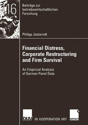 Financial Distress, Corporate Restructuring and Firm Survival 1