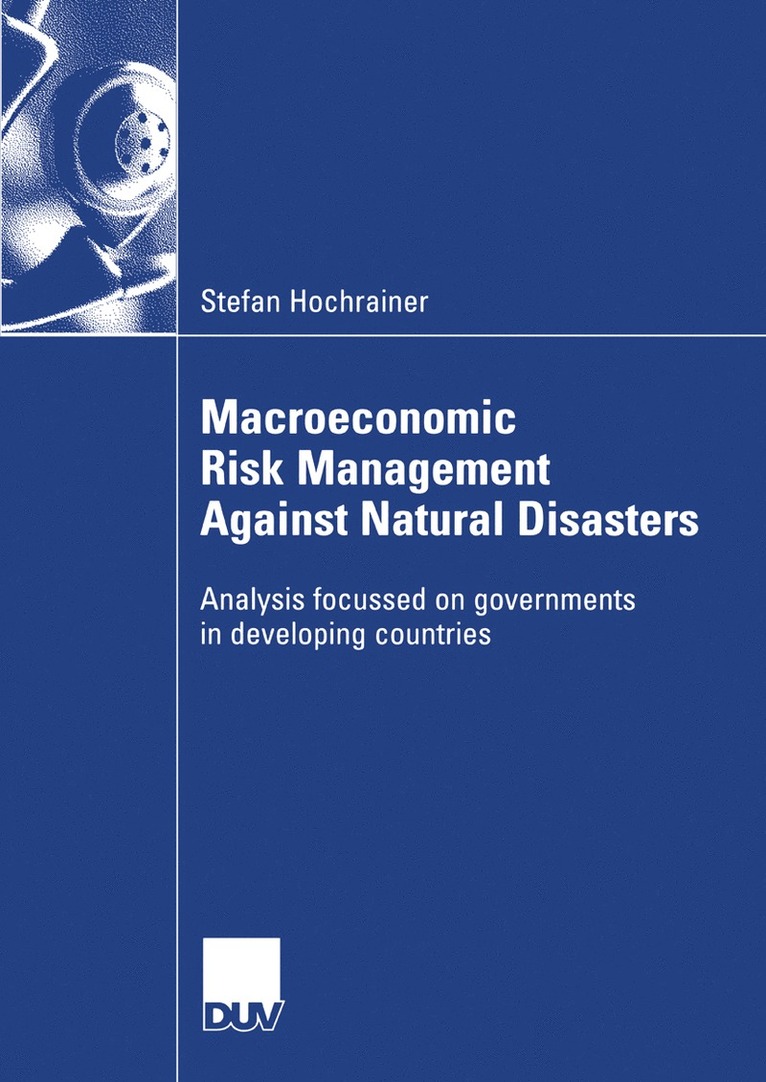 Stefan Hochrainer - Macroeconomic Risk Management Against Natural Disasters, Häftad