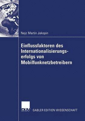 Nejc Martin Jakopin - Einflussfaktoren des Internationalisierungserfolgs von Mobilfunknetzbetreibern, Häftad
