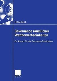 bokomslag Governance Räumlicher Wettbewerbseinheiten: Ein Ansatz Für Die Tourismus-Destination