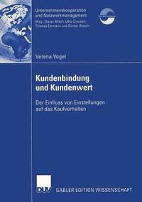 bokomslag Kundenbindung Und Kundenwert: Der Einfluss Von Einstellungen Auf Das Kaufverhalten