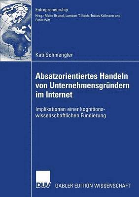 bokomslag Absatzorientiertes Handeln Von Unternehmensgründern Im Internet: Implikationen Einer Kognitionswissenschaftlichen Fundierung