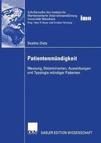 bokomslag Patientenmündigkeit: Messung, Determinanten, Auswirkungen Und Typologie Mündiger Patienten