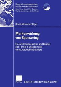 bokomslag Markenwirkung Von Sponsoring: Eine Zeitreihenanalyse Am Beispiel Des Formel 1-Engagements Eines Automobilherstellers