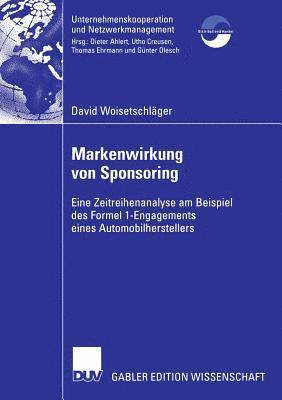 David Woisetschläger - Markenwirkung Von Sponsoring: Eine Zeitreihenanalyse Am Beispiel Des Formel 1-Engagements Eines Automobilherstellers, Häftad