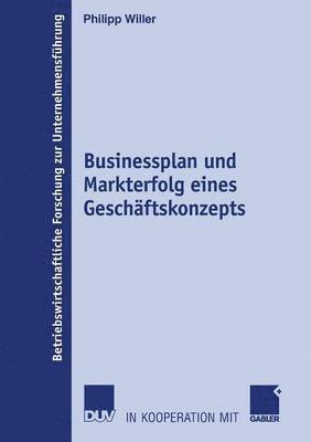 bokomslag Businessplan und Markterfolg eines Geschaftskonzepts