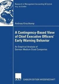 bokomslag A Contingency-Based View of Chief Executive Officers' Early Warning Behaviour