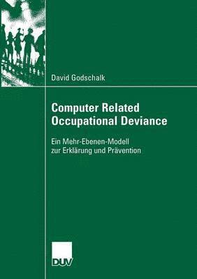 bokomslag Computer Related Occupational Deviance: Ein Mehr-Ebenen-Modell Zur Erklärung Und Prävention