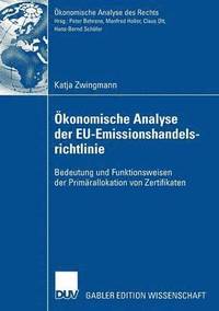 bokomslag Ökonomische Analyse Der Eu-Emissionshandelsrichtlinie: Bedeutung Und Funktionsweisen Der Primärallokation Von Zertifikaten