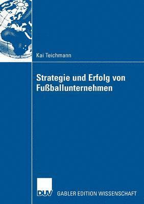 bokomslag Strategie und Erfolg von Fußballunternehmen