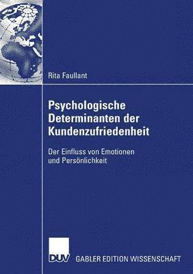 bokomslag Psychologische Determinanten Der Kundenzufriedenheit: Der Einfluss Von Emotionen Und Persönlichkeit
