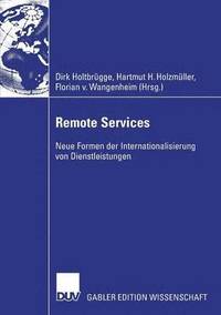 bokomslag Remote Services: Neue Formen Der Internationalisierung Von Dienstleistungen