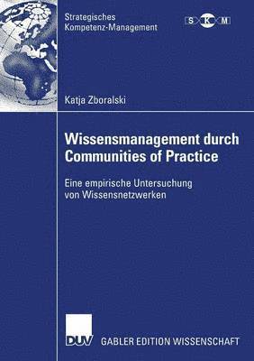 bokomslag Wissensmanagement Durch Communities of Practice: Eine Empirische Untersuchung Von Wissensnetzwerken