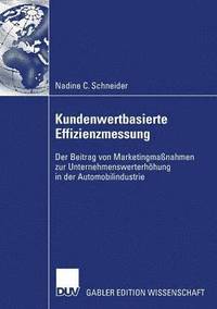 bokomslag Kundenwertbasierte Effizienzmessung: Der Beitrag Von Marketingmaßnahmen Zur Unternehmenswerterhöhung in Der Automobilindustrie