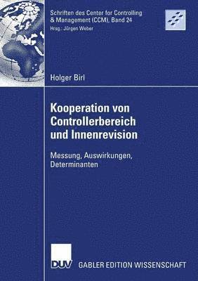 Holger Birl - Kooperation Von Controllerbereich Und Innenrevision: Messung, Auswirkungen, Determinanten, Häftad