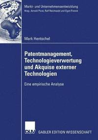 bokomslag Patentmanagement, Technologieverwertung Und Akquise Externer Technologien: Eine Empirische Analyse