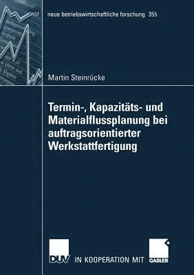 bokomslag Termin-, Kapazitats- und Materialflussplanung bei auftragsorientierter Werkstattfertigung