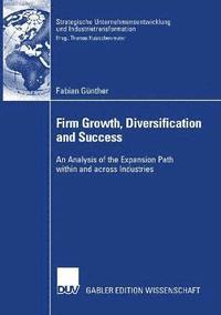 bokomslag Firm Growth, Diversification and Success: An Analysis of the Expansion Path Within and Across Industries