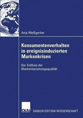 bokomslag Konsumentenverhalten in Ereignisinduzierten Markenkrisen: Der Einfluss Der Markenbeziehungsqualität