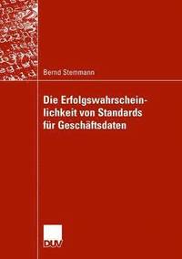 bokomslag Die Erfolgswahrscheinlichkeit Von Standards Fur Geschaftsdaten