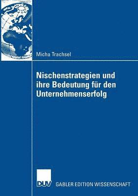 Micha Trachsel - Nischenstrategien und ihre Bedeutung fur den Unternehmenserfolg, Häftad