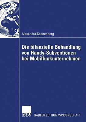 bokomslag Die Bilanzielle Behandlung Von Handy-Subventionen Bei Mobilfunkunternehmen