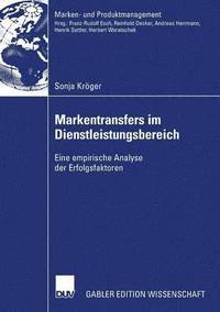 bokomslag Markentransfers Im Dienstleistungsbereich: Eine Empirische Analyse Der Erfolgsfaktoren