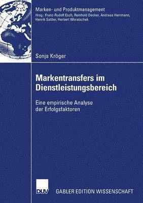 bokomslag Markentransfers Im Dienstleistungsbereich: Eine Empirische Analyse Der Erfolgsfaktoren