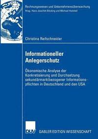 bokomslag Informationeller Anlegerschutz: Ökonomische Analyse Der Konkretisierung Und Durchsetzung Sekundärmarktbezogener Informationspflichten in Deutschland U