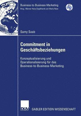 bokomslag Commitment in Geschäftsbeziehungen: Konzeptualisierung Und Operationalisierung Für Das Business-To-Business-Marketing