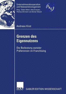 bokomslag Grenzen Des Eigennutzens: Die Bedeutung Sozialer Präferenzen Im Franchising