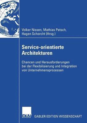 bokomslag Service-Orientierte Architekturen: Chancen Und Herausforderungen Bei Der Flexibilisierung Und Integration Von Unternehmensprozessen
