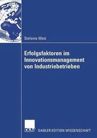 bokomslag Erfolgsfaktoren Im Innovationsmanagement Von Industriebetrieben