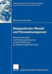 bokomslag Demografischer Wandel Und Personalmanagement: Herausforderungen Und Handlungsalternativen VOR Dem Hintergrund Der Bevölkerungsentwicklung