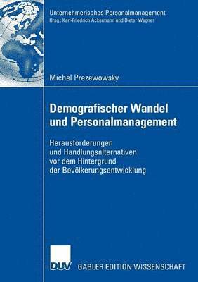 bokomslag Demografischer Wandel Und Personalmanagement: Herausforderungen Und Handlungsalternativen VOR Dem Hintergrund Der Bevölkerungsentwicklung