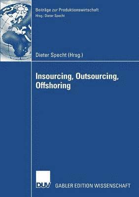 Dieter Specht - Insourcing, Outsourcing, Offshoring, Häftad
