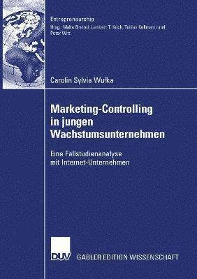 bokomslag Marketing-Controlling in Jungen Wachstumsunternehmen: Eine Fallstudienanalyse Mit Internet-Unternehmen