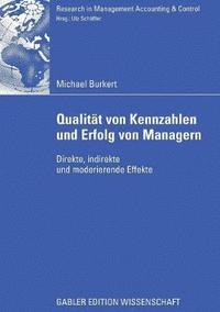 bokomslag Qualität Von Kennzahlen Und Erfolg Von Managern: Direkte, Indirekte Und Moderierende Effekte