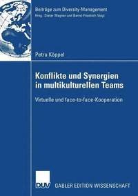 bokomslag Konflikte Und Synergien in Multikulturellen Teams: Virtuelle Und Face-To-Face-Kooperation