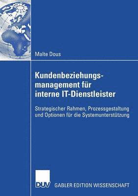 Kundenbeziehungsmanagement für interne IT-Dienstleister 1