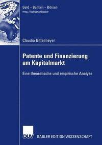 bokomslag Patente Und Finanzierung Am Kapitalmarkt: Eine Theoretische Und Empirische Analyse