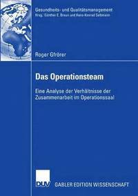bokomslag Das Operationsteam: Eine Analyse Der Verhältnisse Der Zusammenarbeit Im Operationssaal