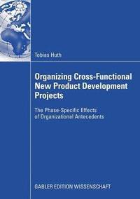 bokomslag Organizing Cross-Functional New Product Development Projects